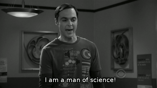 Gif of Sheldon from Big Bang Theory saying "I am a man of Science!"
