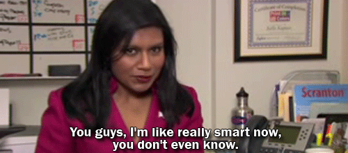 Gif of Kelly from The Office saying "You guys, I'm like really smart now, you don't even know."